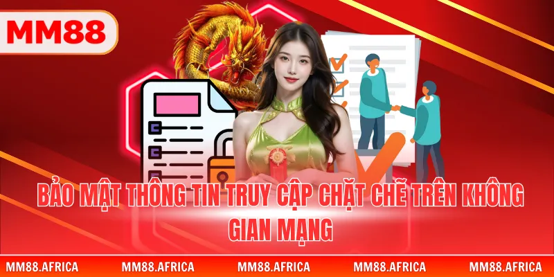 ĐIỀU KHOẢN DỊCH VỤ 2 Bảo mật thông tin truy cập chặt chẽ trên không gian mạng