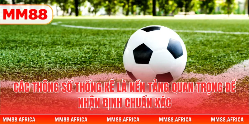 Kèo Góc - Chiến Thuật Đầu Tư Hiệu Quả Từ Các Cao Thủ 2 Các thông số thống kê là nền tảng quan trọng để nhận định chuẩn xác