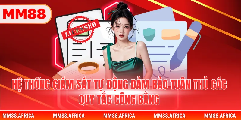 GIẤY PHÉP HOẠT ĐỘNG 3 Hệ thống giám sát tự động đảm bảo tuân thủ các quy tắc công bằng