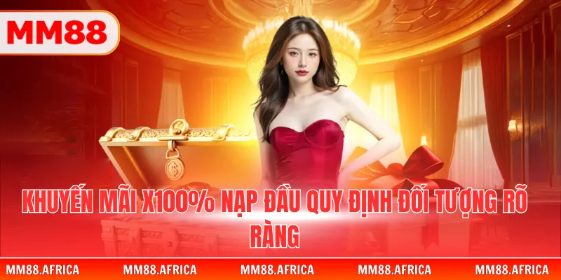 Khuyến Mãi Nạp Đầu Tặng Lên Đến 8.888.000 VNĐ Cho Tân Binh 2 Khuyến mãi X100% nạp đầu quy định đối tượng rõ ràng