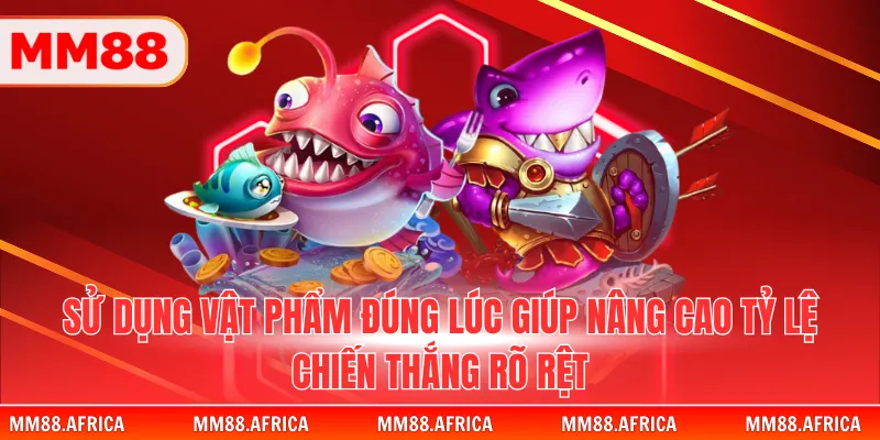 Bá Chủ Đại Dương - Siêu Phẩm Bắn Cá Đỉnh Cao Năm 2026 4 Sử dụng vật phẩm đúng lúc giúp nâng cao tỷ lệ chiến thắng rõ rệt