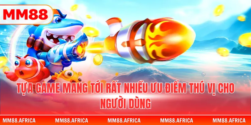 Bắn Cá Nổ Hũ - Cơ Hội Làm Giàu Với Giải Jackpot Giá Trị 4 Tựa game mang tới rất nhiều ưu điểm thú vị cho người dùng