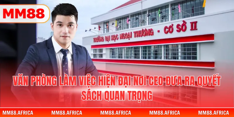 CEO Chen Jie 3 Văn phòng làm việc hiện đại nơi CEO đưa ra quyết sách quan trọng